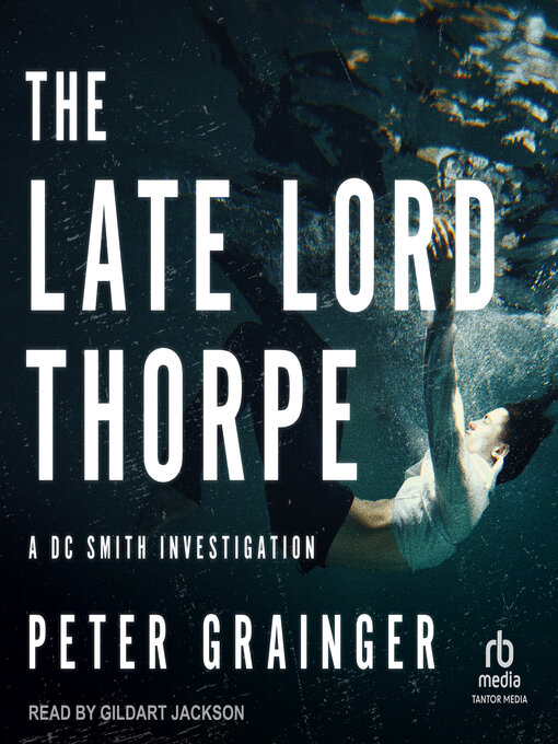 Title details for The Late Lord Thorpe by Peter Grainger - Wait list